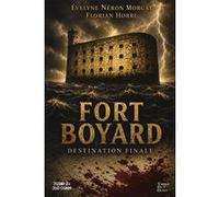 Fort boyard destination finale poche Florian Horru (Auteur), Évelyne Néron Morgat (Auteur)