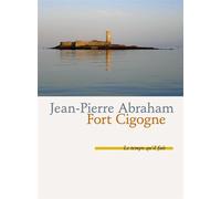Fort Cigogne - Jean-Pierre Abraham - Le Temps Qu'il Fait - broché - Livre