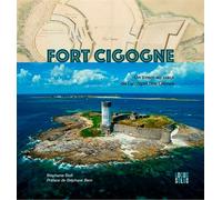 Fort Cigogne - Un trésor au cœur des Glénan - Stéphane Bern - Locus Solus - broché - Guide