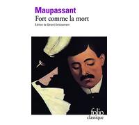 Fort comme la mort Guy De Maupassant (Auteur), Gérard Delaisement (Edité par)
