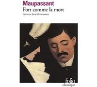 Fort comme la mort Guy De Maupassant (Auteur), Gérard Delaisement (Edité par)