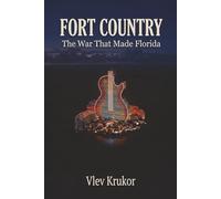 Fort Country: The War That Made Florida