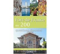 Fort-De-France En 200 Questions-Réponses
