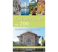 Fort-De-France En 200 Questions-Réponses