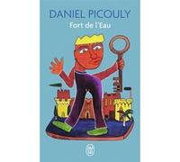 Fort de l'eau Daniel Picouly (Auteur)