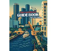 Fort Lauderdale Guide Book: Fall 2025 Edition