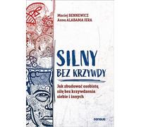 Fort sans blesser Comment développer son pouvoir personnel sans blesser ni soi-même ni les autres Maciej Bennewicz, Anna Alabamajera (Buch auf Polnisch)