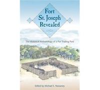 Fort St. Joseph Revealed Unknown (Auteur)