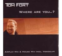 Fort,Tom - Where Are You..?