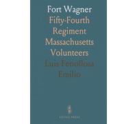 Fort Wagner: Fifty-Fourth Regiment Massachusetts Volunteers