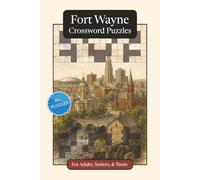 Fort Wayne Crossword Puzzles: Crossword Puzzles with Easy to Read Print about Fort Wayne, Culture, History and More | 6x9 inches, 120 pages | 50+ ... Gift for Vacations, Holidays and Relaxation