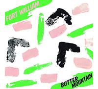 Fort William - Butter Mountain [Import]