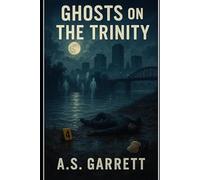 Fort Worth FBI: Book 4: Ghosts on The Trinity