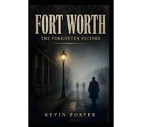 Fort Worth: The Forgotten Victims