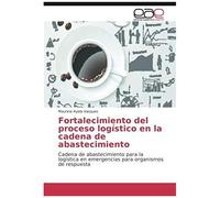 Fortalecimiento Del Proceso Logístico En La Cadena De Abastecimiento