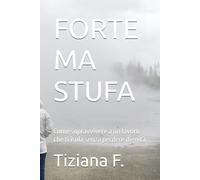 FORTE MA STUFA: Come sopravvivere a un lavoro che ti isola senza perdere dignità