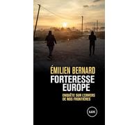 Forteresse Europe: Enquête sur l'envers de nos frontières