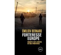 Forteresse Europe - Enquête sur l'envers de nos frontières - Emilien Bernard - Lux Quebec - broché - Essai