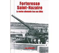 Forteresse Saint-Nazaire : La marine allemande face aux Alliés