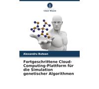 Fortgeschrittene Cloud-Computing-Plattform für die Simulation genetischer Algorithmen