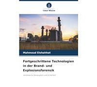 Fortgeschrittene Technologien in der Brand- und Explosionsforensik: Verbesserte Genauigkeit und Sicherheit