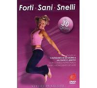 Forti sani snelli - In 30 giorni