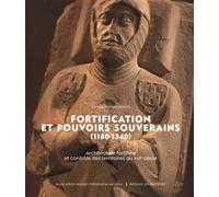 Fortification et pouvoirs souverains (1180-1340). Architecture fortifiée et contrôle des territoires au XIIIe siècle. Acte du colloque de Carcassone, 18-21 novembre 2021 - Collectif - Loubatieres Eds 