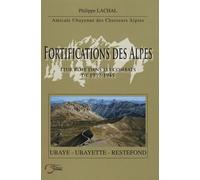 Fortifications Des Alpes - Leur Rôle Dans Les Combats De 1939-1945 Ubaye, Ubayette, Restefond