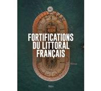 Fortifications du Littoral français Antoine Resche (Auteur)