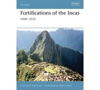 H. W. Kaufmann et J. E. Kaufmann – Fortifications des Incas – 1200-1531 – Osprey Publishing