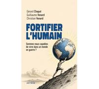 Fortifier l'humain: Sommes-nous capables de vivre dans un monde en guerre ?