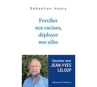 Fortifier nos racines, déployer nos ailes: Cheminer avec Jean-Yves Leloup