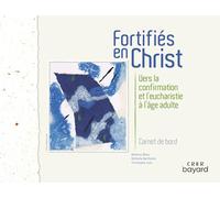 Fortifiés en Christ - Carnet de bord
