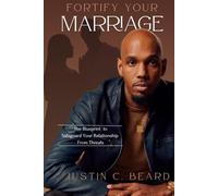 Fortify Your Marriage: The Blueprint to Safeguard Your Relationship From Threats