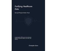 Fortifying Healthcare Data: Securing PHI Against Modern Threats