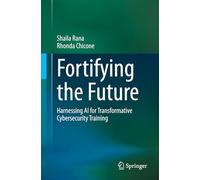 Fortifying the Future: Harnessing AI for Transformative Cybersecurity Training