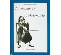 FORTIN MARCINKOWSKA - JE COMMENCE LE VIOLONCELLE Méthode et pédagogie Cordes Violoncelle