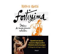 Fortissima Histoires de musiciennes rebelles, d'Hildegarde de Bingen à Björk - Beatrice Venezi - Payot - broché - Monographie