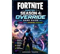 Fortnite Chapter 7 Season 4: Override Game guide: Combat, Quests, Exploration & Progression