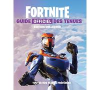 FORTNITE - Guide officiel des tenues édition collector: Toutes vos tenues préférées