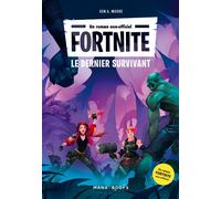 Fortnite - Le dernier survivant - Ken A. Moore - Mana Books - broché - Roman junior