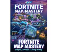 Fortnite Map Mastery: Every POI, Loot Route & Landing Strategy: Navigate all locations, discover hidden chests, and dominate with optimal loot routes. Chapter-updated map intelligence.