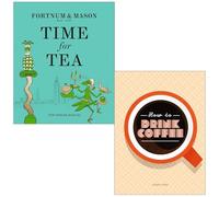 Fortnum & Mason: Time for Tea & How to Drink Coffee 2 Books Collection Set