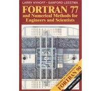 Fortran 77 and Numerical Methods for Engineers and Scientists/Book and Disk Larry Nyhoff, Sanford Leestma (Auteur)