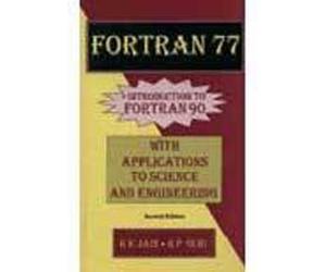 FORTRAN 77 with Applications to Science and Engineering