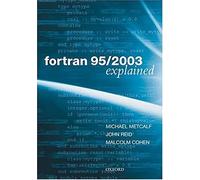 Fortran 95/2003 Explained (Numerical Mathematics And Scientific Computation)