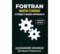 FORTRAN : MODERN STANDARD: A Project-Based Approach