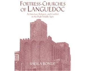 Fortress-Churches of Languedoc Sheila Bonde (Auteur)