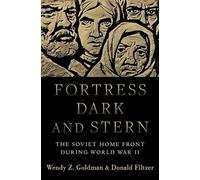 Donald Filtzer – Fortress Dark and Stern – The Soviet Home Front During World War II