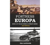 Fortress Europa: Book 6 of the Blitzkrieg Alternate Series 2nd Edition